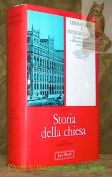 Liberalismo e integralismo. Tra stati nazionali e diffusione missionaria, 1830 - 1870. Collezione Storia della chiesa, diretta da Hubert Jedin, Volume ...