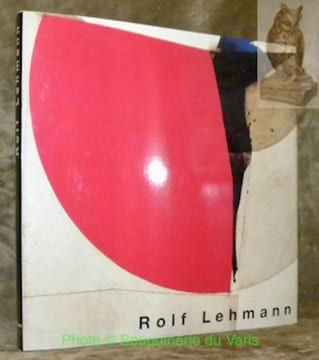Rolf Lehmann. Se tracer une voix dans le monde.. ALTHAUS, Peter F. - JAUNIN, Françoise.