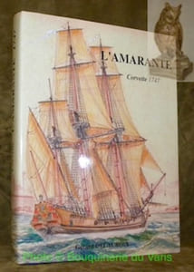 Les corvettes de 12 canons. L'Amarante. Conçue et construite par Joseph-Louis et Blaise Ollivier à Brest en 1747.