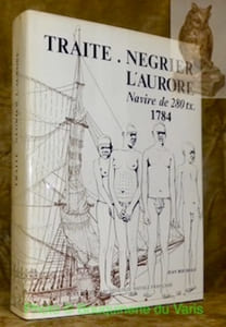 Traite. Negrier: L’Aurore. Monographie au 1/36. Collection Archéologie Navale Française.
