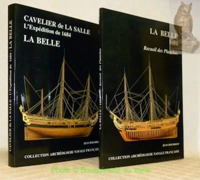 La Belle, 1684. (Volume 1). La Belle, 1684. Recueil des Planches, 1730. Monographie de La Belle. (Volume 2). Collection Archéologie Navale Française.. ...