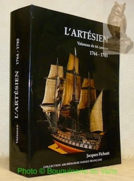 Vaisseau de 64 canons. L’Artésien du constructeur Joseph Ollivier 1764 - 1785. Avec: Modèle de L’Artésien au Musée de la Marine. Collection ...