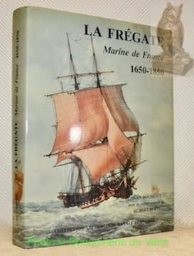 La Frégate. Etude historique, 1650 - 1850. Collection Archéologie Navale Française.. BOUDRIOT, Jean. - BERTI, Hubert (avec la collaboration de).