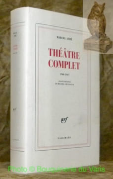 Théâtre complet, 1948 - 1967. Avant-propos de Michel Lécureur.. AYME, Marcel.