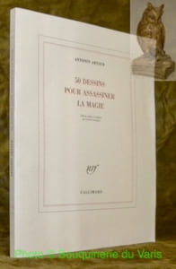 50 Dessins pour assassiner la magie. Edition établie et préfacé par Evelyne Grossman.