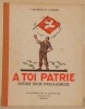 A toi patrie. Histoire suisse pour la jeunesse. Illustré par Ed.Elzingre.. ROBERT, P. - BERTRAND, P.