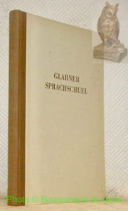 Glarner Sprachschuel. Mundartsprachbuch für die Mittel- und Oberstufe der Glarner Schulen.