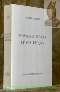 Monsieur Ingres et son époque.