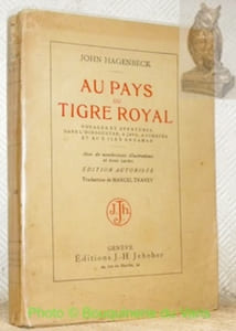 Au Pays du Tigre royal. Voyages et aventures dans l’Hindoustan, à Java, à Sumatra et aux Iles Andaman. Avec de nombreuses illustrations et trois cartes. Traduction de Marcel Travey.