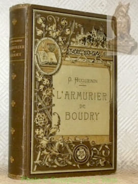 L’Armurier de Boudry. Une histoire du vieux temps. Illustrée de 12 dessins de l’auteur. 2de édition.. Huguenin, Oscar.