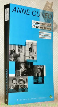Conversations chez les Blanc (à propos d’Anne-Marie Blanc, comédienne).. Cuneo, Anne.