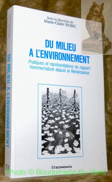 Des savants pour protéger la nature. Pratiques et représentations du rapport homme/nature depuis la Renaissance.. ROBIC, Marie-Claire (sous la ...