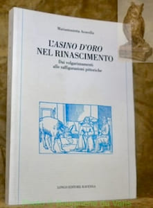 L'asino d'oro nel rinascimento. Dai volgarizzamenti alle raffigurazioni pittoriche.