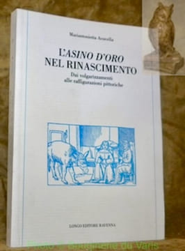 L'asino d'oro nel rinascimento. Dai volgarizzamenti alle raffigurazioni pittoriche.. Acocella, Mariantonietta.