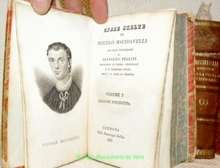 Opere scelte di Niccolo Machiavelli. Con note filologiche di Bernardo Bellini. 8 parti in 3 volumi. Paradisea Classica. Vol. 1-2-3: Delle Istorie ...