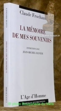 La mémoire de mes souvenirs. Entretiens avec Jean-Michel Olivier. Collection Mobiles Entretiens.. FROCHAUX, Claude.