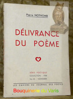 La délivrance du poème. Collection Série poétique.. NOTHOMB, Pierre.