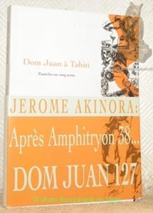 Dom Juan à Tahiti. Pastiche en cinq actes. Théâtre.