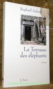 La Terrasse des éléphants. Roman.. Aubert, Raphaël.