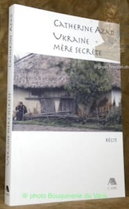 Ukraine mère secrète. Récit.