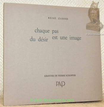 Chaque pas est une image du désir. Gravure de Pierre Schopfer.. ZAHND, René.