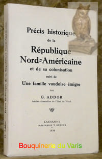 Précis historique de la République nord-américaine et de sa colonisation, suivi de: Une famille vaudoise émigre.