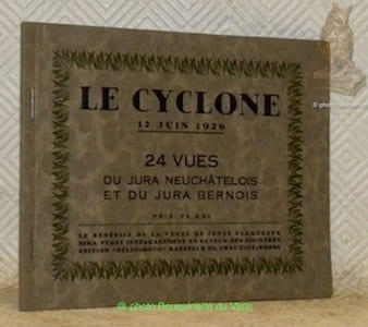 Le Cyclone, 12 juin 1926. 24 vues du Jura et du Jura bernois.