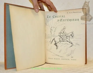Le cheval d‘extérieur. Qualités physiques et morale. Éducation - Emploi. Note et croquis.. LA VERTEVILLE, C. de
