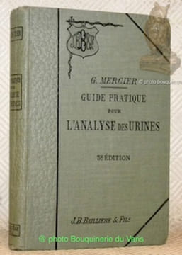 Guide pratique pour l’analyse des urines. Troisème édition revue et augmentée. Avec quatre planches imprimées en couleur et 44 figures intercalées ...