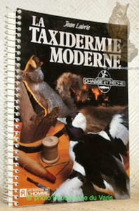 La taxidermie moderne. Collection Chasse Pêche.