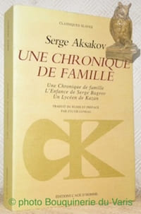 Une Chronique de famille. Une Chronique de famille. L’enfance de Serge Bagrov. Un lycéen de Kazan. Traduit du russe et pérface par Sylvie Luneau. Collection Classiques Slaves.