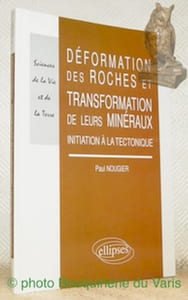 Déformation des roches et transformation de leurs minéraux. Initiation à la tectonique. Collection Sciences de la Vie et de la Terre.