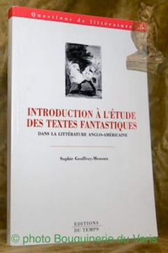 Introduction à l’étude des textes fantastiques dans la littérature anglo-américaine. Collection Questions de littérature.. Geoffroy-Menoux, Sophie.
