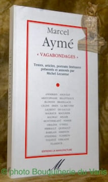 Marcel Aymé “Vagabondages” Textes, articles, portraits littéraires présentés et annotés par Michel Lecureur.. Aymé, Marcel.
