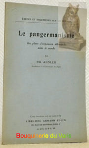 Le pangermanisme. Ses plans d’expansion allemande dans le monde.