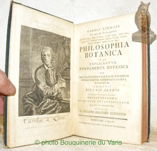 Philosophia Botanica in qua Explicantur Fundamenta Botanica cum Definitionibus Partium, Exemplis Terminorum, Observationibus Rariorum. Adiectis ...