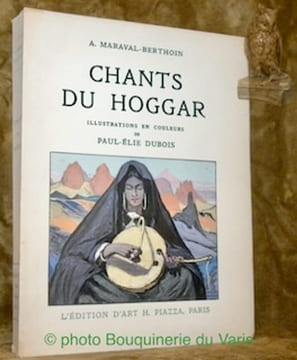 Chants du Hoggar. Illustrations en couleurs de Paul-Elie Dubois.. Maraval-Berthoin, A.