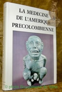 La Médecine de l’Amérique Précolombienne. Appendice sur les codices Mexicains par M. D. Grmek. . Coury, Charles.