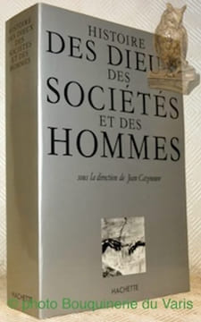 Histoire des Dieux des Sociétés et des Hommes.. Cazeneuve, Jean (sous la direction de).