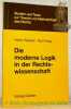Die moderne Logik in der Rechtswissenschaft. Studien und Texte zur Theorie und Methodologie des Rechts.. Wagner, Heinz. - Haag, Karl.