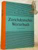 Zürichdeutsches Wörterbuch für Schule and Haus. Grammatiken und Wörterbucher des Schweizerdeutschen. Band III.. Weber, Albert. - Bächtold, Jacques M.