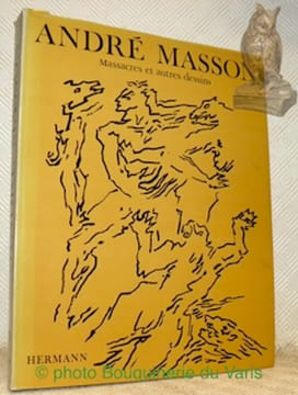 André Masson Massacres et autres dessins. Texte de Michel Leiris.. Masson, André. - Leiris, Michel.