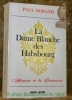 La Dame Blanche des Habsbourg. Collection L’Amour et la Couronne.. MORAND, Paul.