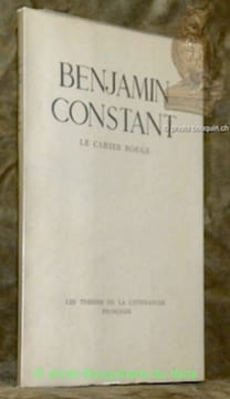 Le cahier rouge. Collection Les Trésors de la Littérature Française, n.° 47.. CONSTANT, Benjamin.