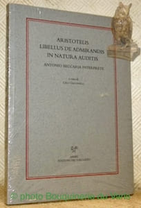 Aristotelis Libellus de Admirandis in Natura Auditis. A cura di Ciro Giacomelli.