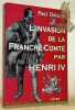 L’invasion de la Franche-Comté par Henry IV.. Delsalle, Paul.