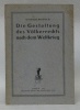 Die Gestaltung des Völkerrechts nach dem Weltkrieg.. NIPPOLD,  Otfried.