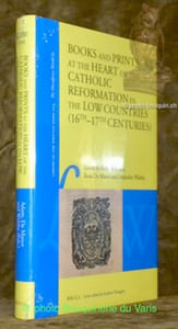 Books and Prints at the Heart of the Catholic Reformation in the Low Countries (16th-17th Centuries). Library of the Written World 104.