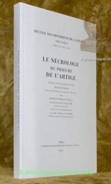 Le nécrologe du Prieuré de l’Artige. Collection Recueil des Historiens de la France, Obituaires, vol. XXVIII.. Becquet, Dom Jean. - Lemaitre, ...