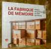 La fabrique de mémoire. Histoire des Archives de l’Etat de Fribourg. Collection Images et Patrimoine.. Collectif.